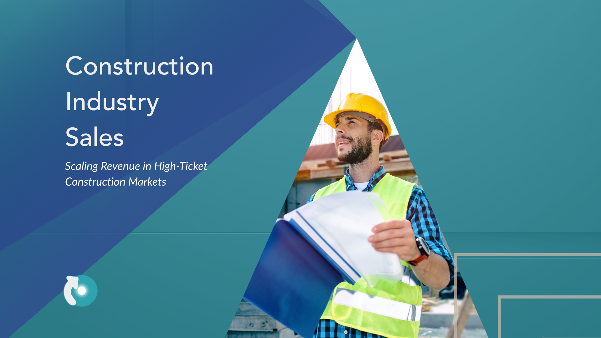 Construction professional reviewing blueprints representing scaling revenue in high-ticket construction industry sales.